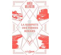 La Harpiste des Terres rouges - Aurélie Wellenstein - Fleuve Eds - broché - Roman