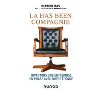 La has been compagnie Inventons une entreprise en phase avec notre époque - Olivier Bas - Dunod - broché - Etude