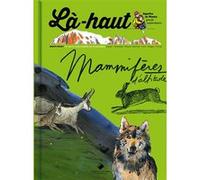 Là-haut, mammifères d'altitude Herve Frumy (Auteur)
