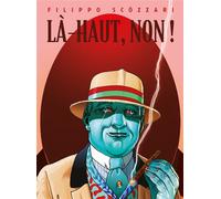 Là-haut, non ! - Filippo Scòzzari - Presque Lune - cartonné - Bande dessinée