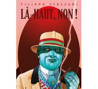 Là-haut, non ! - Filippo Scòzzari - Presque Lune - cartonné - Bande dessinée