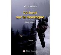 Là-haut sur la montagne Gilles Arbona (Auteur)