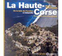 La Haute-Corse - De la baie de Focolara à Calzarellu, Bastia, Calvi, Saint-Florent