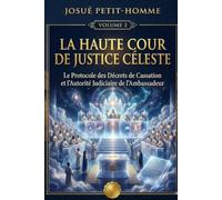 LA HAUTE COUR DE JUSTICE CÉLESTE: Le Protocole des Décrets de Cassation et l'Autorité Judiciaire de l'Ambassadeur