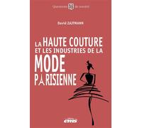 La haute couture et les industries de la mode parisienne - David Zajtmann - Ems Management Et Societes - broché - Etude