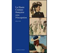 La Haute Couture française sous l'occupation