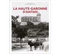 La Haute-Garonne d'Antan Joëlle Porcher (Auteur)
