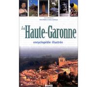 La Haute-Garonne : Encyclopédie illustrée