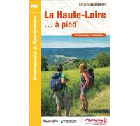 La Haute-Loire - À Pied - 43 Promenades Et Randonnées