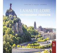 Christine Chambon, Pascal Chambon – La Haute-Loire: Patrimoine insolite – Relié