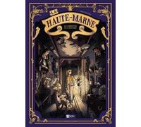 La Haute-Marne - Au Carrefour De L'histoire