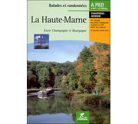La Haute-Marne - entre Champagne et Bourgogne - Chamina - Chamina Eds - broché - Guide