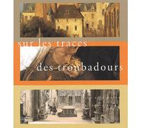 La Haute-Marne et son patrimoine au XIXe siècle : Sur les traces des troubadours