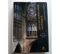 La Haute Normandie Gothique : Architecture Religieuse