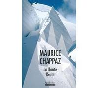 La Haute Route/Journal des 4000 Maurice Chappaz (Auteur)