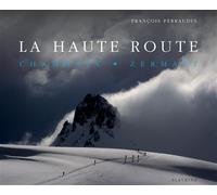 La haute route - nouvelle edition revue et augmentee Nouvelle édition revue et augmentée - François Perraudin - Slatkine - relié - Beau livre
