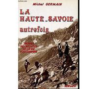 La Haute-Savoie autrefois: Images retrouvées de la vie quotidienne