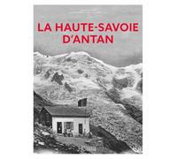 La Haute-Savoie d'antan - Nouvelle édition