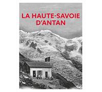 La Haute-Savoie d'Antan - Nouvelle édition