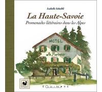 La Haute-Savoie - promenades littéraires dans les Alpes - Isabelle Scheibli - Equinoxe - relié - Guide