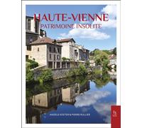Angèle Koster, Pierre Rullier – La Haute-Vienne – Patrimoine insolite – Guide – Broché