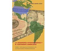 La Hegemonía Estadounidense Y El Continente Americano