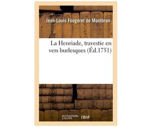 La Henriade, Travestie En Vers Burlesques