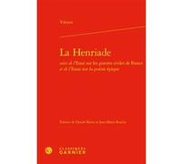 La Henriade Voltaire (Auteur), Jean-Marie Roulin (Editeur du volume), Daniel Maira (Editeur du volume), Pierre Frantz (Collection dirigée par), Catriona Seth (Collection dirigée par)