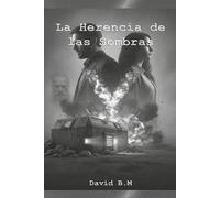 La Herencia de las Sombras: El Experimento Justo Libro 2