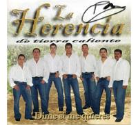 La Herencia De Tierra Caliente - Dime Si Me Quieres