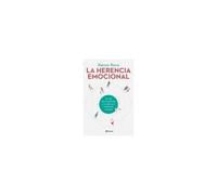 La Herencia Emocional : Un Viaje Por Las Emociones Y Su Poder Para Transformar El Mundo