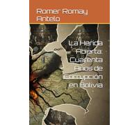 La Herida Abierta: Cuarenta Años de Corrupción en Bolivia