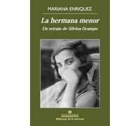 La hermana menor / The Younger Sister: Un Retrato De Silvina Ocampo