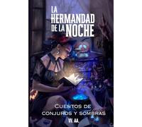 La Hermandad de la Noche: Cuentos de Conjuros y Sombras: Antología benéfica de relatos fantásticos