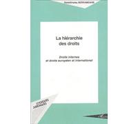 La Hierarchie Des Droits - Droits Internes Et Droits Europeen Et International