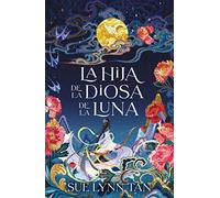 La hija de la diosa de la luna / Daughter of the Moon Goddess
