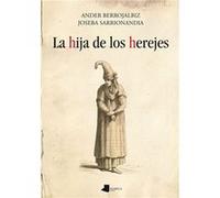 La Hija De Los Herejes - [Livre en VO] Berrojalbiz, Ander, Sarrionandia, Joseba (Auteur)