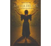 La hija del sol: La elegida de los dioses