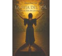 La hija del sol: La elegida de los dioses