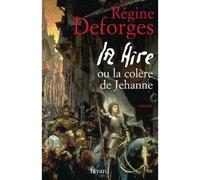 La Hire Ou La colère de Jehanne - Régine Deforges - Fayard - broché - Roman