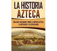 La Historia Azteca