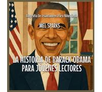 La Historia De Barack Obama Para Jóvenes Lectores