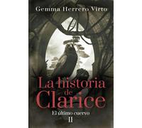 La Historia De Clarice Ii: El Ãºltimo Cuervo