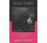 La Historia De Cristina: Varios Cuentos