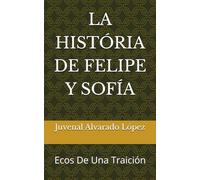 LA HISTORIA DE FELIPE Y SOFIA: Ecos De Una Traición