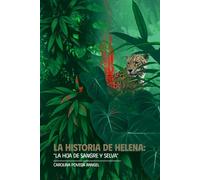 La historia de Helena: La hija de sangre y selva