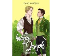 La historia de Joseph: una novela romántica gay ambientada en la Inglaterra del siglo XIX