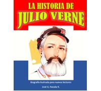 La Historia De Julio Verne: Biografia Ilustrada Para Nuevos Lectores
