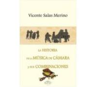 La Historia De La Música De Cámara Y Sus Combinaciones - Vicente Salas Merino Vicente Salas Merino (Auteur)