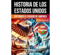La Historia de los Estados Unidos: Entender el pasado de América
